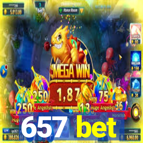 657 bet